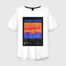 Мужская футболка хлопок Oversize с принтом waves в Екатеринбурге, 100% хлопок | свободный крой, круглый ворот, “спинка” длиннее передней части | 2020 | waves | абстракция | граффити | стиль | тренд | уличный стиль | урбан