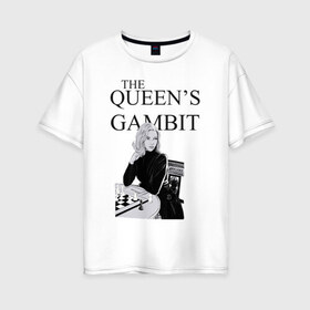 Женская футболка хлопок Oversize с принтом the queens gambit в Екатеринбурге, 100% хлопок | свободный крой, круглый ворот, спущенный рукав, длина до линии бедер
 | the queens gambit | нетфликс | сериал | ход королевы