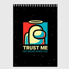 Скетчбук с принтом TRUST ME red seems kinda sus в Екатеринбурге, 100% бумага
 | 48 листов, плотность листов — 100 г/м2, плотность картонной обложки — 250 г/м2. Листы скреплены сверху удобной пружинной спиралью | among us | impostor | sus | амонг ас | амонг ус | амонгас | амонгус | астронавт | белый | желтый | зеленый | игра | космонавт | космос | красный | оранжевый | предатель | призрак | самозванец | синий | среди нас