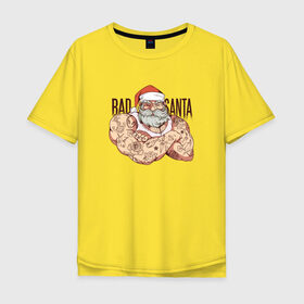 Мужская футболка хлопок Oversize с принтом Плохой Санта с татуировками в Екатеринбурге, 100% хлопок | свободный крой, круглый ворот, “спинка” длиннее передней части | 