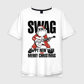 Мужская футболка хлопок Oversize с принтом SWAG в Екатеринбурге, 100% хлопок | свободный крой, круглый ворот, “спинка” длиннее передней части | christmas | guitar | musician | new year | rock | santa claus | swag | гитара | дед мороз | музыкант | новый год | рождество | рок | санта клаус