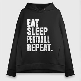 Женское худи Oversize хлопок с принтом EAT SLEEP PENTAKILL REPEAT в Екатеринбурге, френч-терри — 70% хлопок, 30% полиэстер. Мягкий теплый начес внутри —100% хлопок | боковые карманы, эластичные манжеты и нижняя кромка, капюшон на магнитной кнопке | Тематика изображения на принте: ahri | akali | ashe | carry | darius | draven | eat | eat sleep pentakill repeat | ezreal | fizz | galio | game | garen | jax | jhin | jinx | kill | league of legends | lol | penta | pentakill | repeat | sleep | игра |