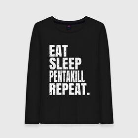 Женский лонгслив хлопок с принтом EAT SLEEP PENTAKILL REPEAT в Екатеринбурге, 100% хлопок |  | Тематика изображения на принте: ahri | akali | ashe | carry | darius | draven | eat | eat sleep pentakill repeat | ezreal | fizz | galio | game | garen | jax | jhin | jinx | kill | league of legends | lol | penta | pentakill | repeat | sleep | игра |