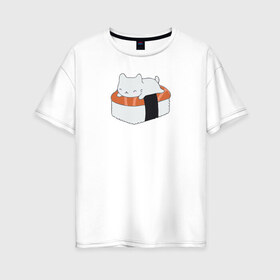 Женская футболка хлопок Oversize с принтом Суши в Екатеринбурге, 100% хлопок | свободный крой, круглый ворот, спущенный рукав, длина до линии бедер
 | вкусняшка | котейка | любовь | милый