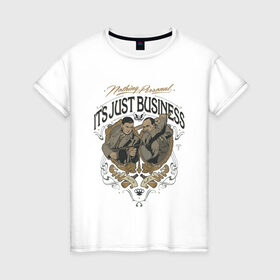Женская футболка хлопок с принтом Ничего личного - просто бизнес в Екатеринбурге, 100% хлопок | прямой крой, круглый вырез горловины, длина до линии бедер, слегка спущенное плечо | 