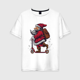 Женская футболка хлопок Oversize с принтом Санта на самокате в Екатеринбурге, 100% хлопок | свободный крой, круглый ворот, спущенный рукав, длина до линии бедер
 | 