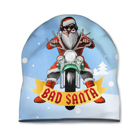 Шапка 3D с принтом Bad Santa Biker в Екатеринбурге, 100% полиэстер | универсальный размер, печать по всей поверхности изделия | Тематика изображения на принте: 