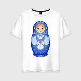 Женская футболка хлопок Oversize с принтом Матрешка Снегурка Гжель в Екатеринбурге, 100% хлопок | свободный крой, круглый ворот, спущенный рукав, длина до линии бедер
 | 