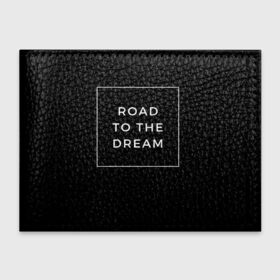 Обложка для студенческого билета с принтом Road to the dream в Екатеринбурге, натуральная кожа | Размер: 11*8 см; Печать на всей внешней стороне | dream | motivation | дорога к мечте | мечта | путь к мечте | успех