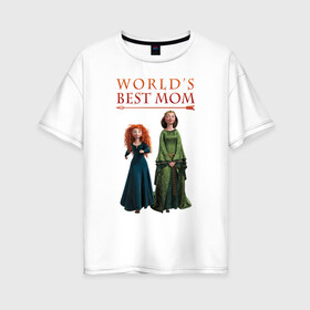 Женская футболка хлопок Oversize с принтом Worlds Best Mom в Екатеринбурге, 100% хлопок | свободный крой, круглый ворот, спущенный рукав, длина до линии бедер
 | Тематика изображения на принте: brave | merida | pixar | vdzabma | мерида | пиксар | храбрая | храбрая сердцем