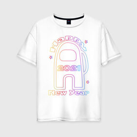 Женская футболка хлопок Oversize с принтом Among Us 2021 Neon | Новый год в Екатеринбурге, 100% хлопок | свободный крой, круглый ворот, спущенный рукав, длина до линии бедер
 | 