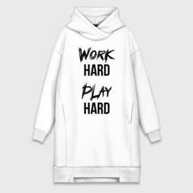 Платье-худи хлопок с принтом Work hard Play hard в Екатеринбурге,  |  | игра | играй | мотивация | отдыхай | работай | тренажерный зал | труд | фитнес