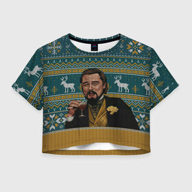 Женская футболка Crop-top 3D с принтом Кэлвин Кэнди в Екатеринбурге, 100% полиэстер | круглая горловина, длина футболки до линии талии, рукава с отворотами | джанго особожденный | кэлвин кэнди | леонардо ди каприо | рождественский свитер