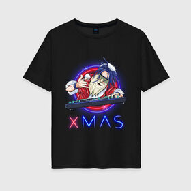 Женская футболка хлопок Oversize с принтом Санта клаус-XMAS в Екатеринбурге, 100% хлопок | свободный крой, круглый ворот, спущенный рукав, длина до линии бедер
 | 