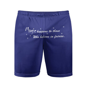 Мужские шорты спортивные с принтом Магия случается с теми.... в Екатеринбурге,  |  | волшебство | магия | магия и феи | мифические существа. | настроение | позитив | фея | фразы на иностранном языке
