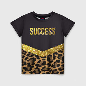 Детская футболка 3D с принтом Success в Екатеринбурге, 100% гипоаллергенный полиэфир | прямой крой, круглый вырез горловины, длина до линии бедер, чуть спущенное плечо, ткань немного тянется | success | swag | блеск | блестки | китч | леопард | леопардовый принт | понты | успех | успешные люди | фрик