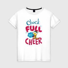 Женская футболка хлопок с принтом Chock full of cheer в Екатеринбурге, 100% хлопок | прямой крой, круглый вырез горловины, длина до линии бедер, слегка спущенное плечо | looney | tunes | tweety | vdzajul | твити