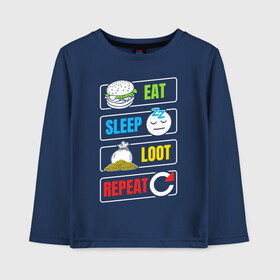 Детский лонгслив хлопок с принтом Eat Sleep Loot Repeat в Екатеринбурге, 100% хлопок | круглый вырез горловины, полуприлегающий силуэт, длина до линии бедер | battle royale | dnd | loot | repeat | лут