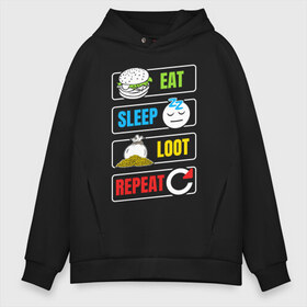 Мужское худи Oversize хлопок с принтом Eat Sleep Loot Repeat в Екатеринбурге, френч-терри — 70% хлопок, 30% полиэстер. Мягкий теплый начес внутри —100% хлопок | боковые карманы, эластичные манжеты и нижняя кромка, капюшон на магнитной кнопке | Тематика изображения на принте: battle royale | dnd | loot | repeat | лут