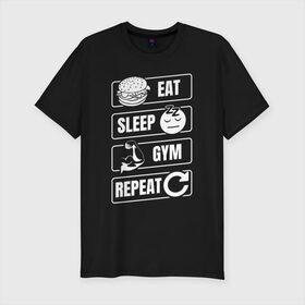 Мужская футболка хлопок Slim с принтом Eat Sleep Gym Repeat в Екатеринбурге, 92% хлопок, 8% лайкра | приталенный силуэт, круглый вырез ворота, длина до линии бедра, короткий рукав | Тематика изображения на принте: eat sleep | gym repeat | бодибилдинг | качалка | мотивация | спорт | фитнес