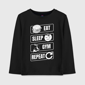 Детский лонгслив хлопок с принтом Eat Sleep Gym Repeat в Екатеринбурге, 100% хлопок | круглый вырез горловины, полуприлегающий силуэт, длина до линии бедер | Тематика изображения на принте: eat sleep | gym repeat | бодибилдинг | качалка | мотивация | спорт | фитнес