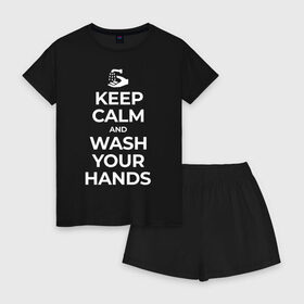 Женская пижама с шортиками хлопок с принтом Keep Calm and Wash Your Hands в Екатеринбурге, 100% хлопок | футболка прямого кроя, шорты свободные с широкой мягкой резинкой | keep calm | защита | коронавирус | мойте руки | самоизоляция | стоп ковид