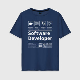 Женская футболка хлопок Oversize с принтом Software Developer в Екатеринбурге, 100% хлопок | свободный крой, круглый ворот, спущенный рукав, длина до линии бедер
 | качества | кодер | программист | разработчик | резюме | таланты | характеристика