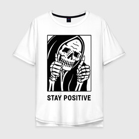 Мужская футболка хлопок Oversize с принтом Stay positive в Екатеринбурге, 100% хлопок | свободный крой, круглый ворот, “спинка” длиннее передней части | Тематика изображения на принте: death | die | horror | optimism | optimist череп | positive | scary | skull | большой палец | жест | оптимизм | оптимист | позитив | ужас