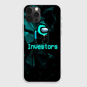 Чехол для iPhone 12 Pro Max с принтом Among Us Investors в Екатеринбурге, Силикон |  | 2021 | among us | impostor | space mafia | sus.puffballs united | амонг ас | амонг единорог | в космосе | гринч | импостор | инопланетяне | инопланетянин | новогодний амонг ас | ракета | с новым годом | самозванец | среди нас