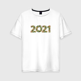 Женская футболка хлопок Oversize с принтом Новый Год 2021 в Екатеринбурге, 100% хлопок | свободный крой, круглый ворот, спущенный рукав, длина до линии бедер
 | елка | новогодние игрушки | новый год | новый год 2021 | цифры