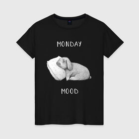 Женская футболка хлопок с принтом Monday Mood в Екатеринбурге, 100% хлопок | прямой крой, круглый вырез горловины, длина до линии бедер, слегка спущенное плечо | Тематика изображения на принте: dream | monday | mood | rabbit | sleep | заяц | кролик | понедельник | работа | сон | спать