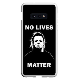 Чехол для Samsung S10E с принтом MICHAEL MYERS в Екатеринбурге, Силикон | Область печати: задняя сторона чехла, без боковых панелей | Тематика изображения на принте: 666 | bloody | creep | death | evil dead | film | halloween | lives | matter | michael myers | кровь | майкл майерс | ужас | хоррор | хэллоуин