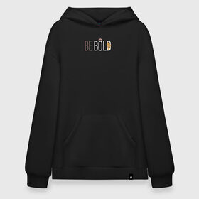 Худи SuperOversize хлопок с принтом Be bold_ Belle в Екатеринбурге, 70% хлопок, 30% полиэстер, мягкий начес внутри | карман-кенгуру, эластичная резинка на манжетах и по нижней кромке, двухслойный капюшон
 | belle | disney princess | vdkotan | белль