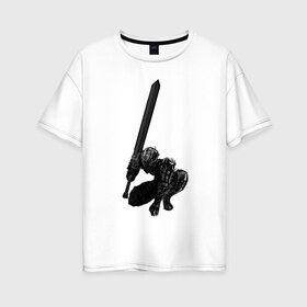 Женская футболка хлопок Oversize с принтом Berserk Guts в Екатеринбурге, 100% хлопок | свободный крой, круглый ворот, спущенный рукав, длина до линии бедер
 | anime | armor | berserk | black | cape | guts | strong | sword | warrior | аниме | берсерк | гатс