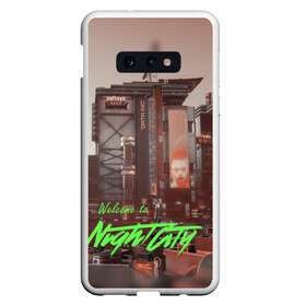 Чехол для Samsung S10E с принтом Welcome to Night City в Екатеринбурге, Силикон | Область печати: задняя сторона чехла, без боковых панелей | ceberpunk | city | night | welcome | киберпанк