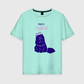Женская футболка хлопок Oversize с принтом Пушистая принцесса в Екатеринбурге, 100% хлопок | свободный крой, круглый ворот, спущенный рукав, длина до линии бедер
 | арт | животные | картинка | корона | котёнок | котэ | кошка | надпись | пушистая | рисунок