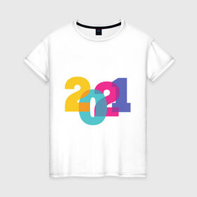 Женская футболка хлопок с принтом Новый год 2021 в Екатеринбурге, 100% хлопок | прямой крой, круглый вырез горловины, длина до линии бедер, слегка спущенное плечо | 2021 год | 2021 год быка | happy new year | год быка | новый год | подарки | с новым годом
