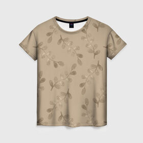 Женская футболка 3D с принтом Листья на бежевом фоне в Екатеринбурге, 100% полиэфир ( синтетическое хлопкоподобное полотно) | прямой крой, круглый вырез горловины, длина до линии бедер | 8 марта | spring | бежевый | весна | веточки | листья | праздник | природа | растения