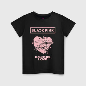 Детская футболка хлопок с принтом BLACKPINK в Екатеринбурге, 100% хлопок | круглый вырез горловины, полуприлегающий силуэт, длина до линии бедер | black pink | blackpink | k pop | блэкпинк | дженни | джису | к поп | лиса | розэ