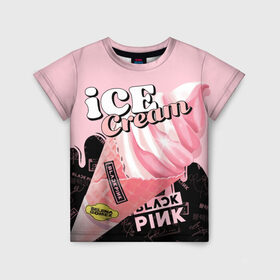 Детская футболка 3D с принтом BLACKPINK ICE CREAM в Екатеринбурге, 100% гипоаллергенный полиэфир | прямой крой, круглый вырез горловины, длина до линии бедер, чуть спущенное плечо, ткань немного тянется | black pink | blackpink | ice cream | k pop | блэкпинк | дженни | джису | к поп | лиса | розэ