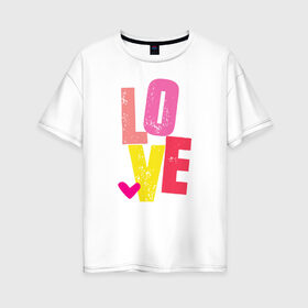 Женская футболка хлопок Oversize с принтом Love в Екатеринбурге, 100% хлопок | свободный крой, круглый ворот, спущенный рукав, длина до линии бедер
 | 1 годик | love | дети | детские | любовь | малыш | малыши | ребенок