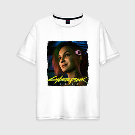 Женская футболка хлопок Oversize с принтом CYBERPUNK 2077 (Z) в Екатеринбурге, 100% хлопок | свободный крой, круглый ворот, спущенный рукав, длина до линии бедер
 | 