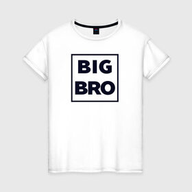 Женская футболка хлопок с принтом Big Bro в Екатеринбурге, 100% хлопок | прямой крой, круглый вырез горловины, длина до линии бедер, слегка спущенное плечо | family | family look | детские | для всей семьи | семейные | семья | фэмили лук