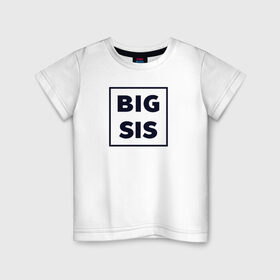 Детская футболка хлопок с принтом Big Sis в Екатеринбурге, 100% хлопок | круглый вырез горловины, полуприлегающий силуэт, длина до линии бедер | family | family look | детские | для всей семьи | семейные | семья | фэмили лук