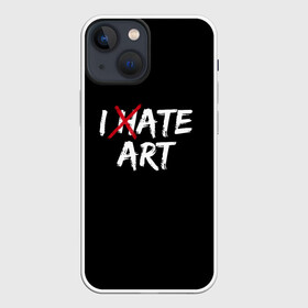 Чехол для iPhone 13 mini с принтом I hate art в Екатеринбурге,  |  | Тематика изображения на принте: ирония | искусство | юмор