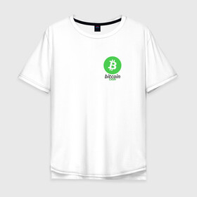 Мужская футболка хлопок Oversize с принтом BITCOIN CASH в Екатеринбурге, 100% хлопок | свободный крой, круглый ворот, “спинка” длиннее передней части | bitcoin | btc | биткоин | валюта | деньги | криптовалюта