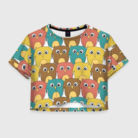 Женская футболка Crop-top 3D с принтом Разноцветные совы в Екатеринбурге, 100% полиэстер | круглая горловина, длина футболки до линии талии, рукава с отворотами | детский | лесной | мультяшный | паттерн | разноцветный | сова | совушки | совы | узор