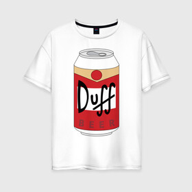 Женская футболка хлопок Oversize с принтом Duff Beer в Екатеринбурге, 100% хлопок | свободный крой, круглый ворот, спущенный рукав, длина до линии бедер
 | beer | duff | simpsons | гомер | симпсоны