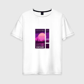 Женская футболка хлопок Oversize с принтом RETROWAVE в Екатеринбурге, 100% хлопок | свободный крой, круглый ворот, спущенный рукав, длина до линии бедер
 | retro | retrowave | vintage | винтаж | город | закат | ретро | ретровейв | солнце | старый