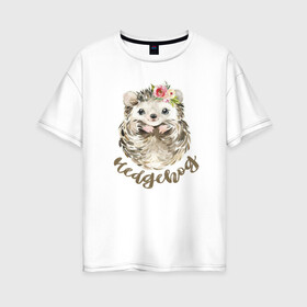 Женская футболка хлопок Oversize с принтом Hedgehog в Екатеринбурге, 100% хлопок | свободный крой, круглый ворот, спущенный рукав, длина до линии бедер
 | 1 годик | love | дети | детские | любовь | малыш | малыши | ребенок